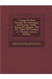 Voyage de Deux Francais En Allemagne, Danemarck, Suede, Russie Et Pologne, Fait En 1790-1792, Volume 2