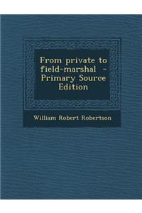 From Private to Field-Marshal