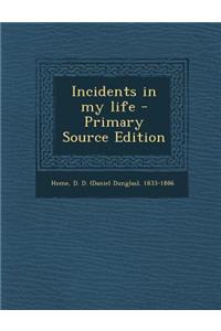 Incidents in My Life