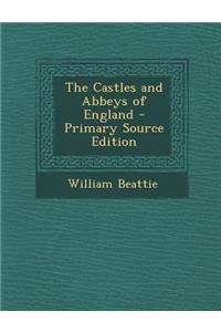 The Castles and Abbeys of England