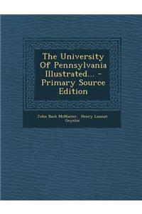 The University of Pennsylvania Illustrated...