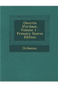 Oeuvres D'Oribase, Volume 1 - Primary Source Edition