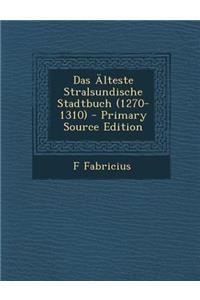 Das Alteste Stralsundische Stadtbuch (1270-1310) - Primary Source Edition