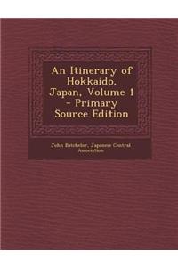 An Itinerary of Hokkaido, Japan, Volume 1