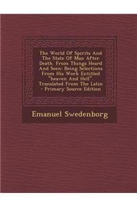 The World of Spirits and the State of Man After Death. from Things Heard and Seen