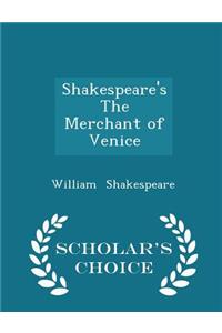 Shakespeare's the Merchant of Venice - Scholar's Choice Edition