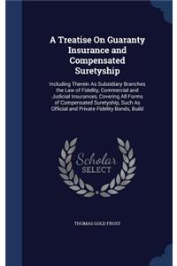 A Treatise on Guaranty Insurance and Compensated Suretyship