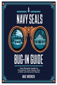 A Navy Seals Bug-In Guide