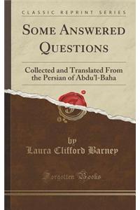 Some Answered Questions