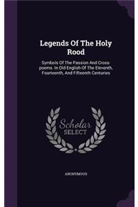 Legends Of The Holy Rood