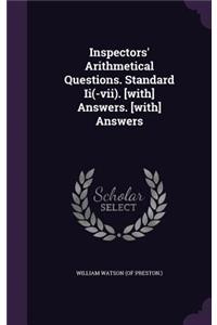 Inspectors' Arithmetical Questions. Standard II(-VII). [With] Answers. [With] Answers