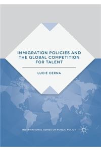 Immigration Policies and the Global Competition for Talent