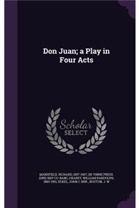 Don Juan; A Play in Four Acts