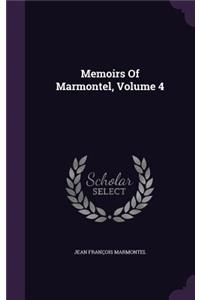 Memoirs Of Marmontel, Volume 4