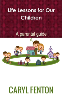 Life Lessons for Our Children