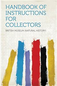 HANDBOOK OF INSTRUCTIONS FOR COLLECTORS