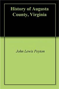 HISTORY OF AUGUSTA COUNTY, VIRGINIA