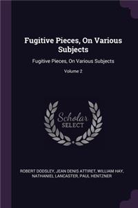 Fugitive Pieces, On Various Subjects