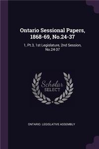 Ontario Sessional Papers, 1868-69, No.24-37
