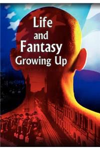 Life and Fantasy Growing Up