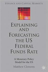 Explaining and Forecasting the Us Federal Funds Rate