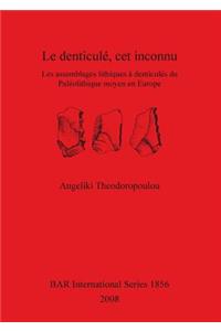 Le denticulé cet inconnu