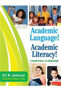 Academic Language! Academic Literacy!