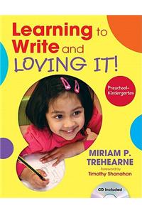 Learning to Write and Loving It! Preschool - Kindergarten