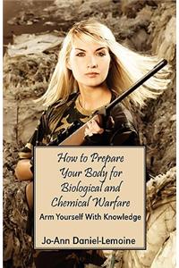 How to Prepare Your Body for Biological and Chemical Warfare