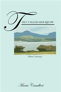 They Called Her Squaw