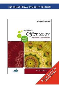 New Perspectives on Microsoft? Office 2007 First Course Premium Video Edition, International Edition