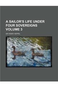 A Sailor's Life Under Four Sovereigns Volume 3