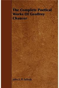 The Complete Poetical Works Of Geoffrey Chaucer