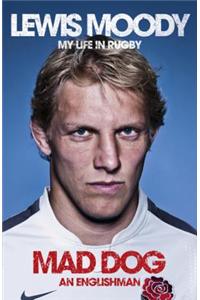 Lewis Moody: Mad Dog - An Englishman