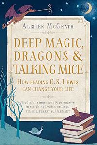 Deep Magic, Dragons and Talking Mice