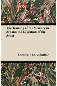 The Training of the Memory in Art and the Education of the Artist
