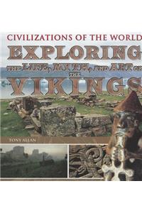 Exploring the Life, Myth, and Art of the Vikings