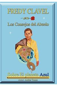 Fredy Clavel En Los Consejos del Abuelo Sobre El Planeta Azul