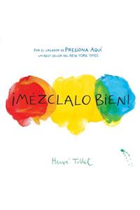¡Mézclalo Bien! (Mix It Up! Spanish Edition)