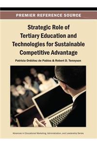 Strategic Role of Tertiary Education and Technologies for Sustainable Competitive Advantage