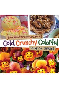 Cold, Crunchy, Colorful