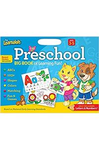 The Learnalots Big Book of Learning Fun!, Preschool: Great for Learning Letters & Numbers!