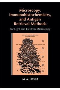 Microscopy, Immunohistochemistry, and Antigen Retrieval Methods