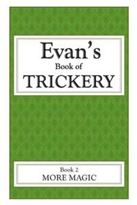 Evan's Book Of Trickery, Book 2