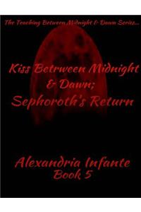A Kiss Between Midnight & Dawn;: Sephoroth's Return