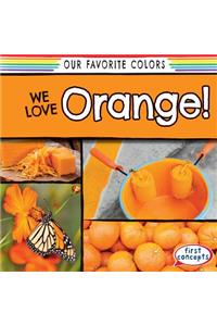 We Love Orange!