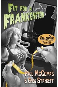 Fit for a Frankenstein