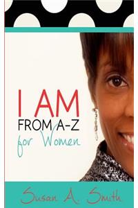 I AM From A-Z for Women