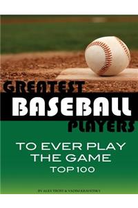 Greatest Baseball Players to Ever Play the Game Top 100