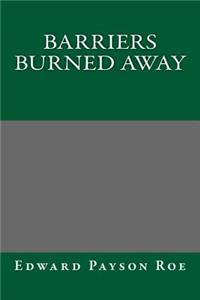 Barriers Burned Away